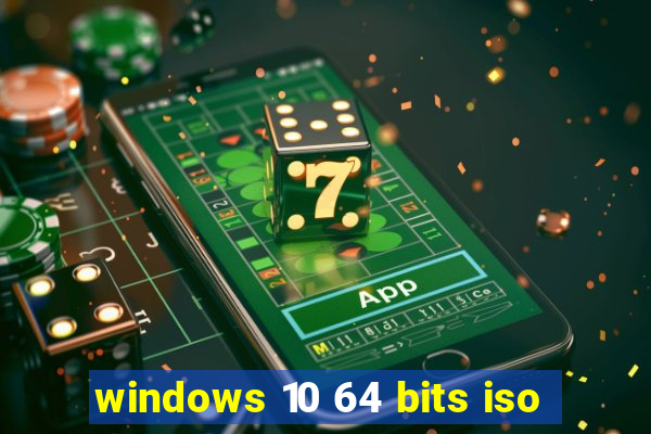 windows 10 64 bits iso